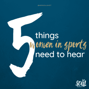 women in sports need to hear